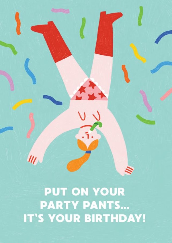 Fun Birthday Card - Party Pants - For Her created by Stormy Knight