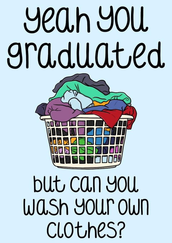 Funny Graduation Card - Washing Clothes - You Graduated created by OhJaye