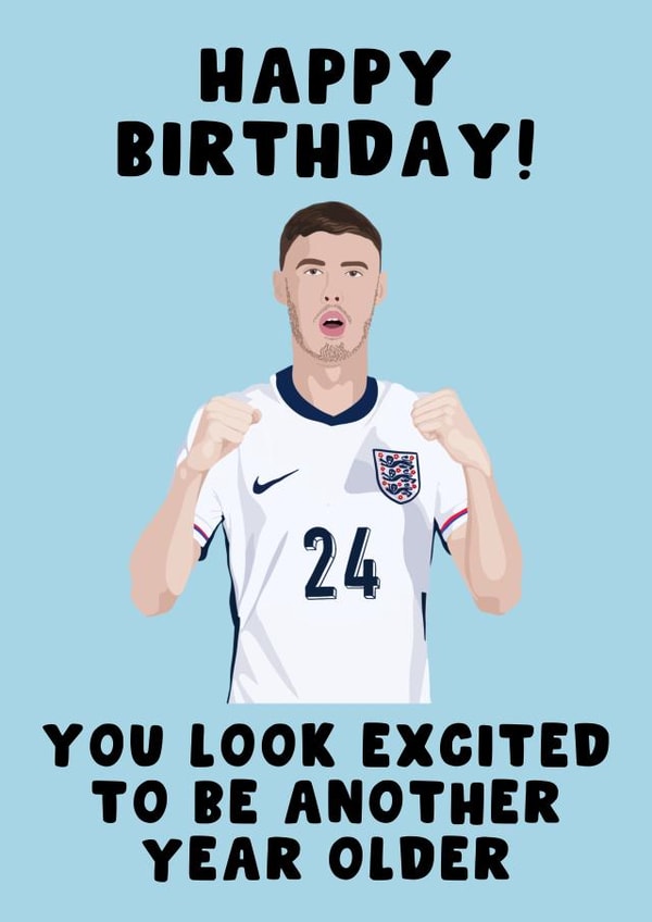 Funny Birthday Card - Cole Palmer - You Look Excited Another Year Older created by Pink Peach Cards