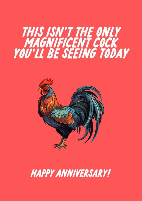 Funny Anniversary Card - For Her - Magnificent Cock created by The Marmalade Cat