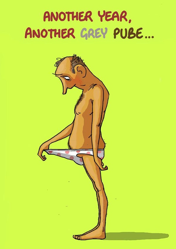 Funny Birthday Card - For Him - More Grey Pubes created by Bryony Jackson Walters