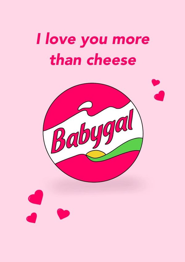 I love you more than cheese created by Full of beans