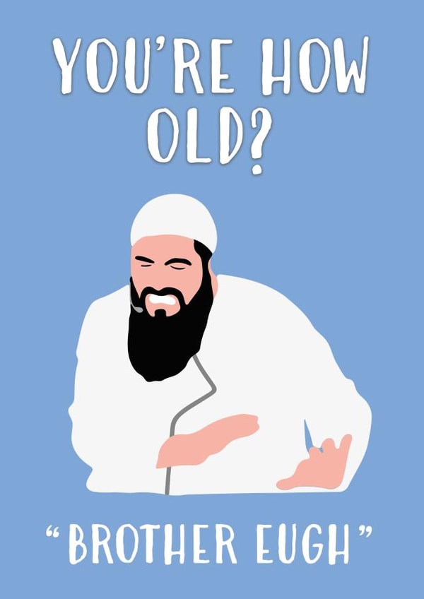 Funny Old Birthday Card – Your How Old? – Brother Eugh Meme created by Alice