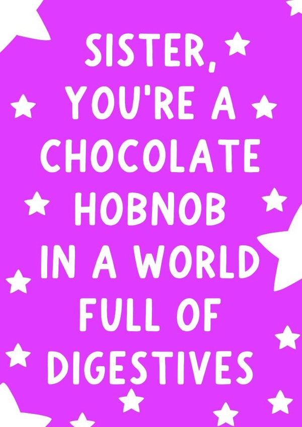 Funny Birthday Card - For Sister - Hobnob In A World Of Digestives created by Pickled Prints