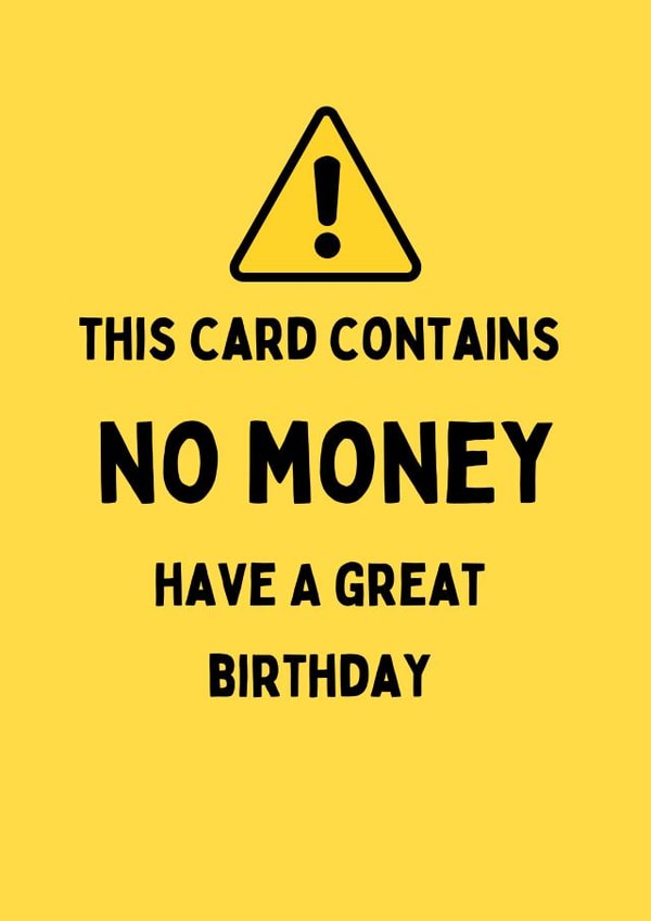 Funny Birthday Card - This Card Contains No Money created by Katielakin