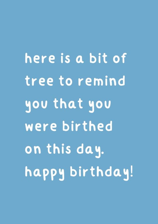 Funny Birthday Card - You Were Birthed On This Day - Folded Tree created by Bit of Tree Cards