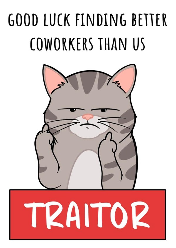 Funny Leaving Card - Traitor Good Luck Finding Better Coworkers - Leaving Job created by Hint of Sarcasm