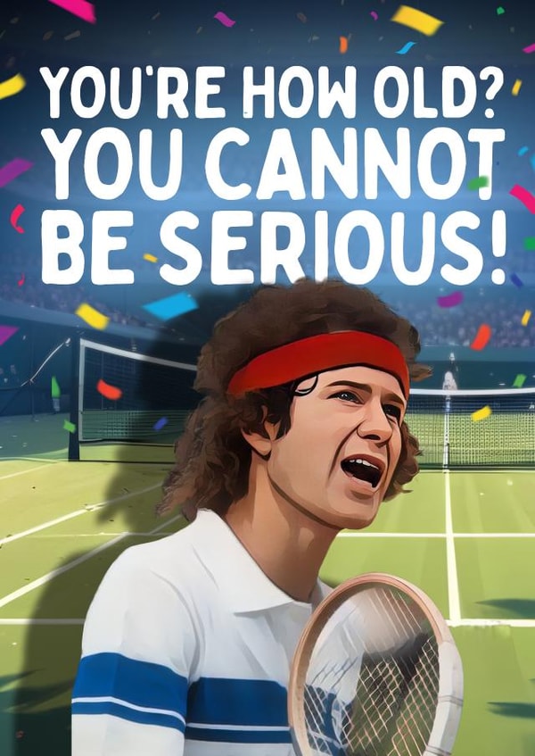 Funny Birthday Card - Wimbledon Tennis - John McEnroe created by Mrs Best Paper Co.