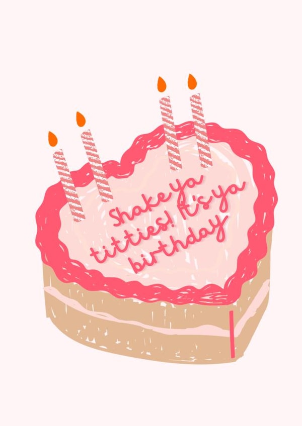 Cute Birthday Card - Shake Ya Titties! - For Her created by Robyn Pugh