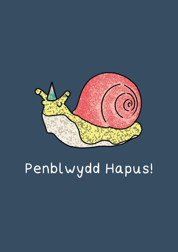 Welsh Birthday Card - Snail - Penblwydd Hapus! created by MB