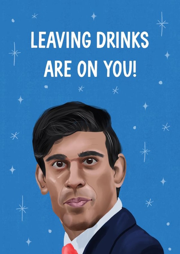 Funny Leaving Card - Rishi Sunak - Leaving Drinks created by Silky Rose Design
