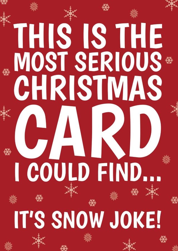 Funny Christmas Card - It's Snow Joke - Seriously Bad Joke created by @Cupsie's Creations