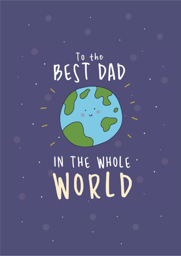 Cute Father's Day / Birthday Card - Best Dad In The Whole World created by Little Big Pie