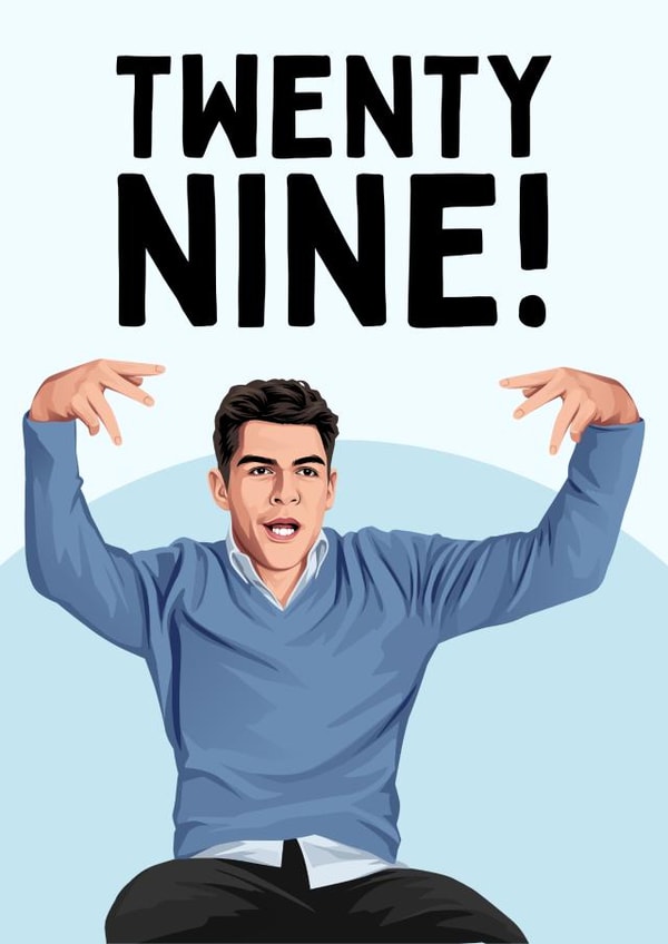 Funny 29th Birthday Card - New Girl Schmidt - Twenty Nine! created by Sundiva Designs