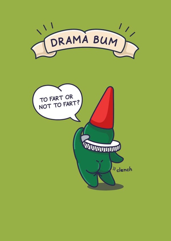 Funny Birthday Card - Cheeky Legends Drama Bum - To Fart or Not to Fart? created by Cheeky Legends
