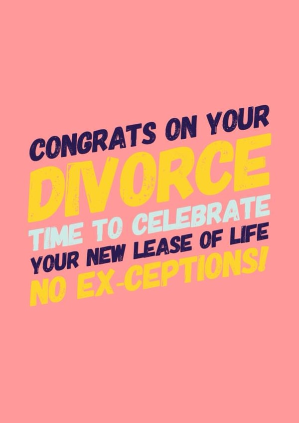 Funny Congratulations Card - Divorce - New Lease Of Life created by CreatedbyMe Sean