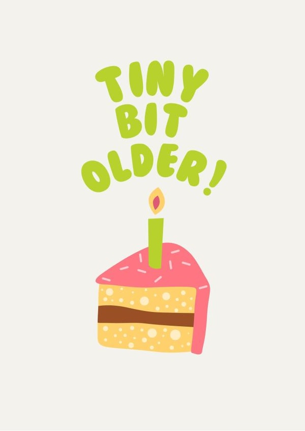 Cheeky Birthday Card - Birthday Cake - Tiny Bit Older created by Georgia Akers