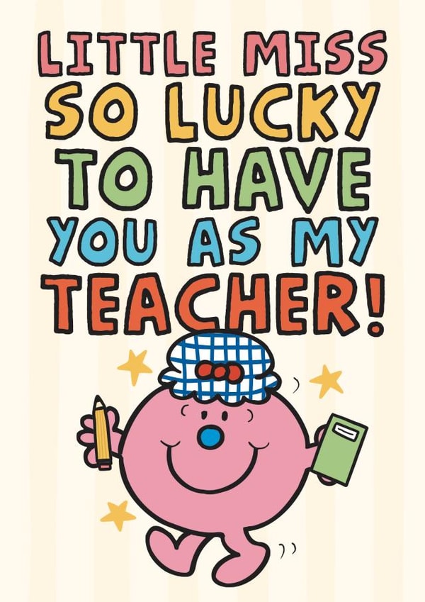 Cute Thank You Teacher Card - Little Miss Lucky - So Lucky To Have You As My Teacher created by Mr. Men