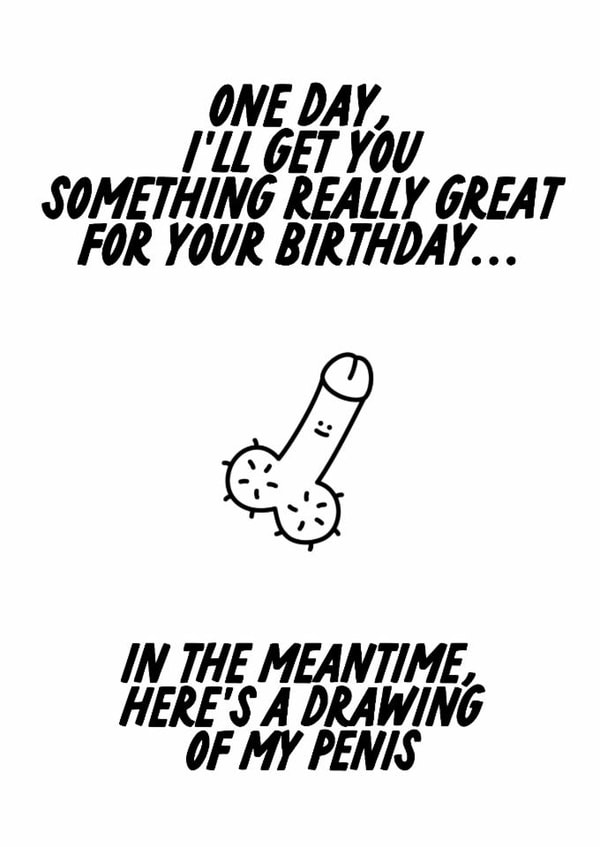 Funny Birthday Card - From Him - Something Really Great - Willy Drawing created by The Marmalade Cat