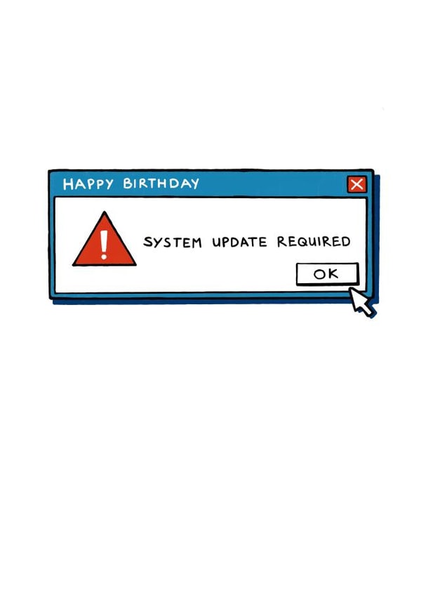 Funny Birthday Card - Computer - System Update Required created by Noah Edmund
