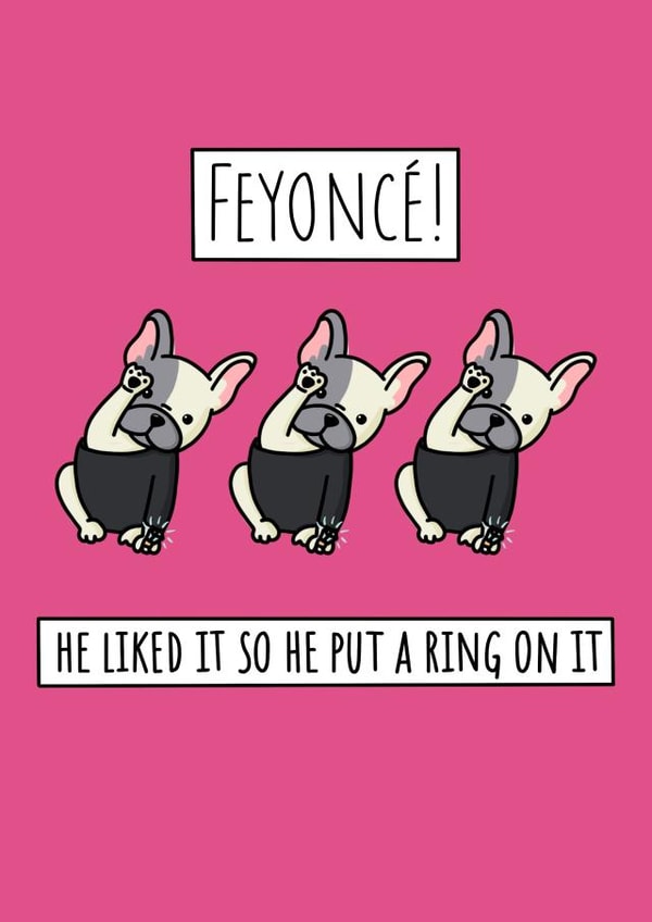 Cute Engagement Card - For Dog Lover - Beyonce - Put A Ring On It created by Natalie Tuck