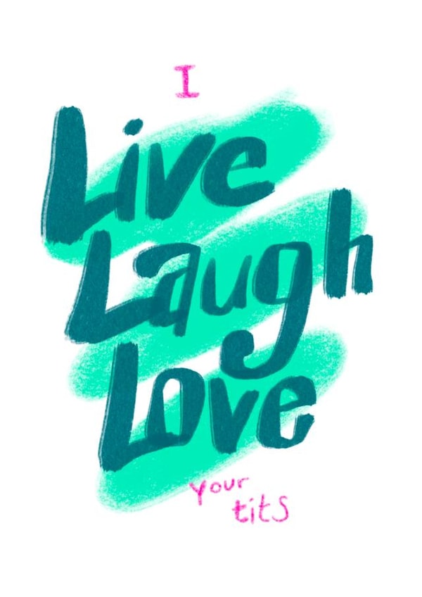 Cheeky live laugh love card for friends or partners created by Pretty Pretty Bad