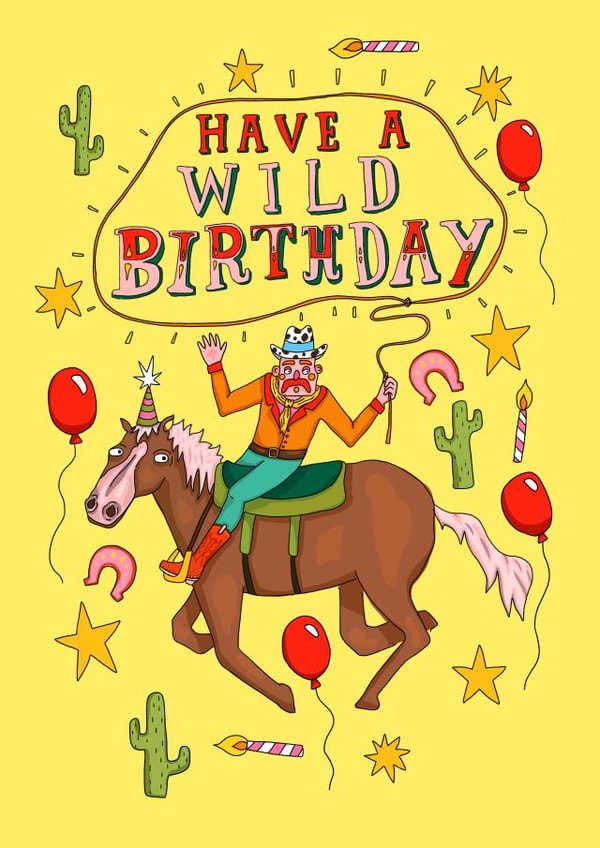 Fun Birthday Card - Have a Wild Birthday - Cowboy created by PonkyWots