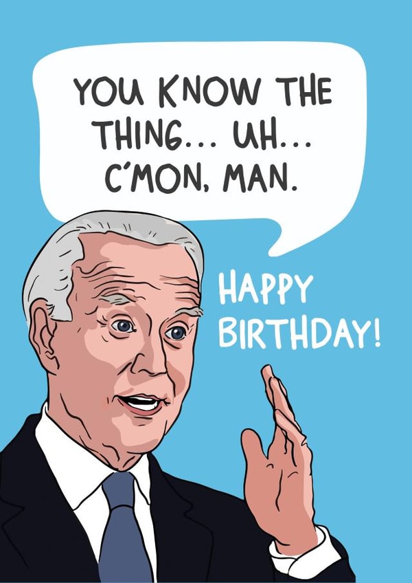 Funny Birthday Card - Joe Biden Forgetful created by Alice