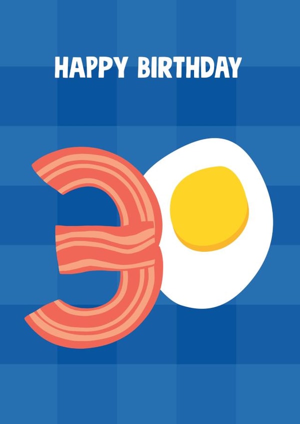 Funny Birthday Card - 30th - Eggs and Bacon - Breakfast created by Stoats & Weasels