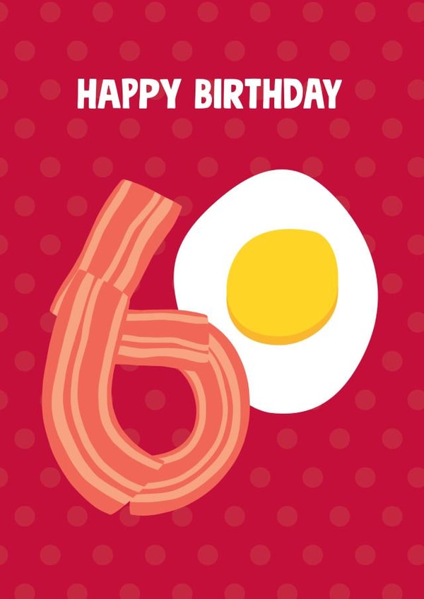 Funny Birthday Card - 60th - Eggs and Bacon - Breakfast created by Stoats & Weasels
