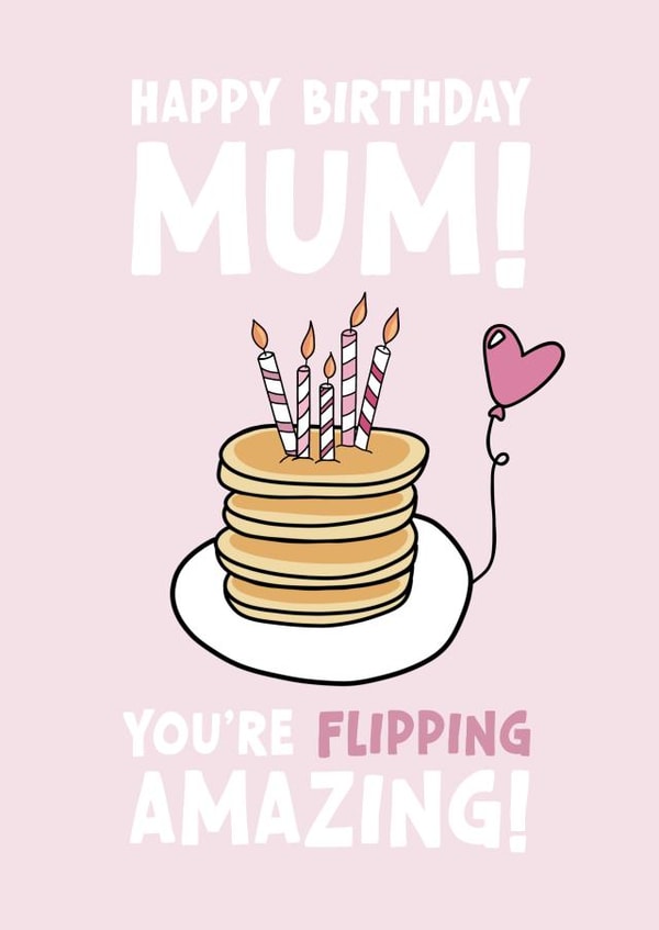 Cute Birthday Card - For Mum - Flipping Amazing created by Forever Blessed