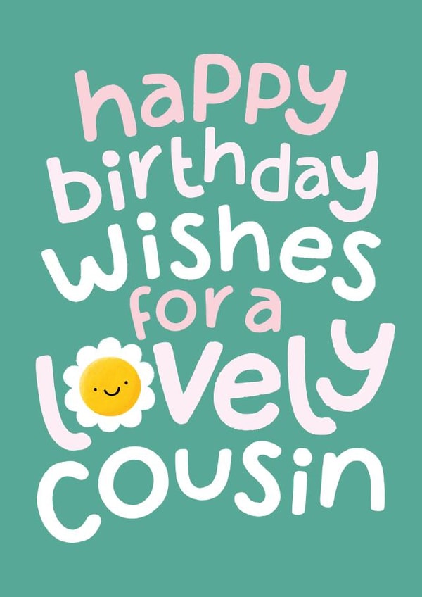 Cute Birthday Card - For Lovely Cousin - Flower created by Macie Dot Doodles