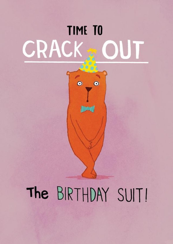 Funny Birthday Card - Crack Out The Birthday Suit! created by Pencilface