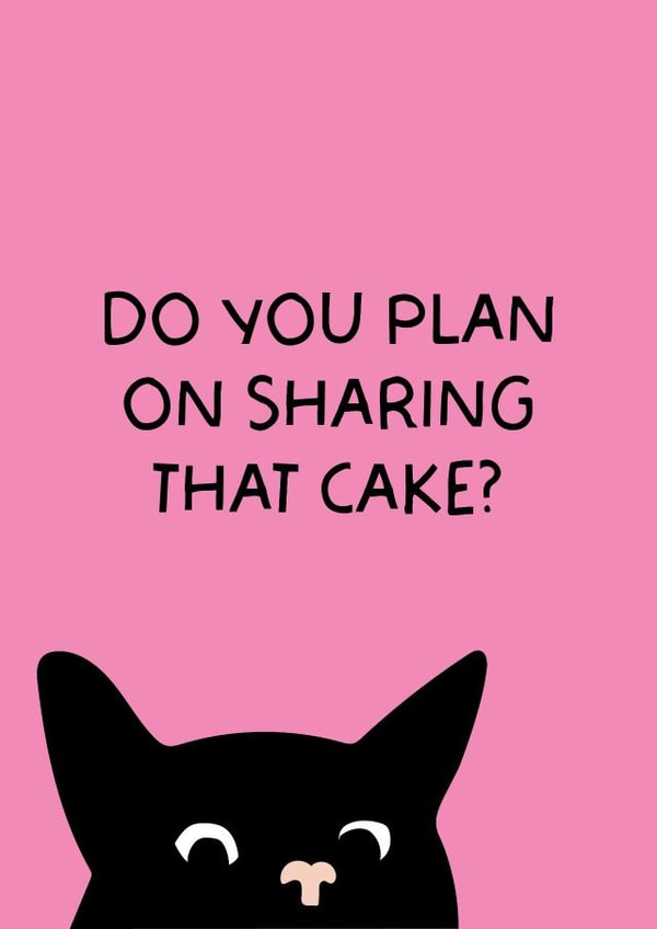 Funny Cat Birthday Card - Do you plan on sharing that cake? created by Puns and Needles