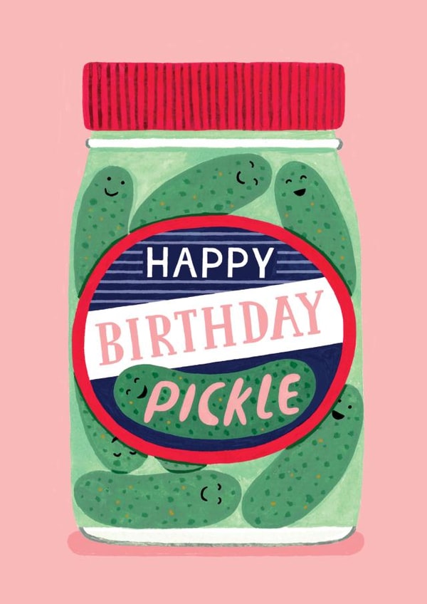 Cute Birthday Card For Friend or Favourite Person - Happy Birthday Pickle created by Stormy Knight