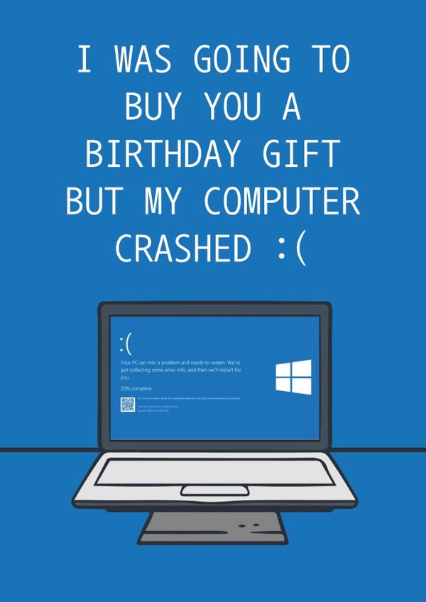 Funny Birthday Card - IT Outage - Microsoft Crash created by Vallely Studios