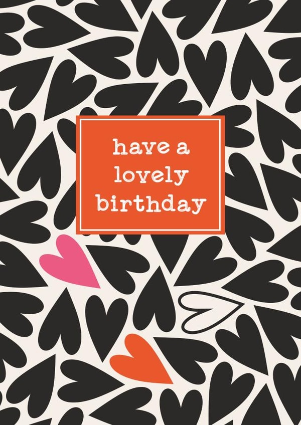 Modern Contemporary Birthday Card - Have a Lovely Birthday - Hearts created by Atwood & Atwood