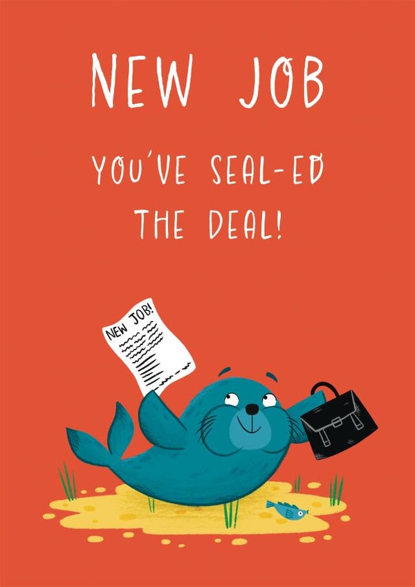 New Job You've seal-ed the deal! created by Hannah Jayne Lewin