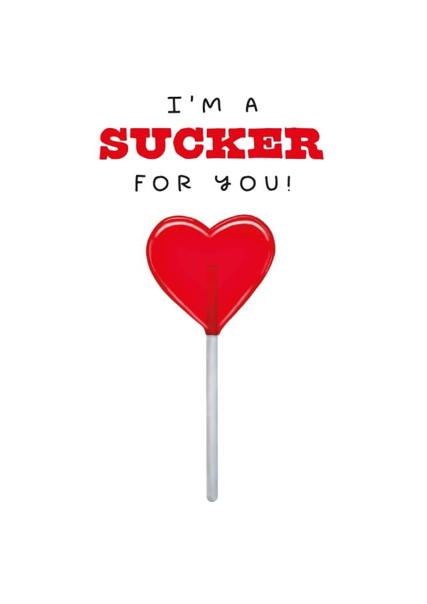 Funny Rude Anniversary Card - Valentine's Day Card - Sucker for You created by badgerbee design