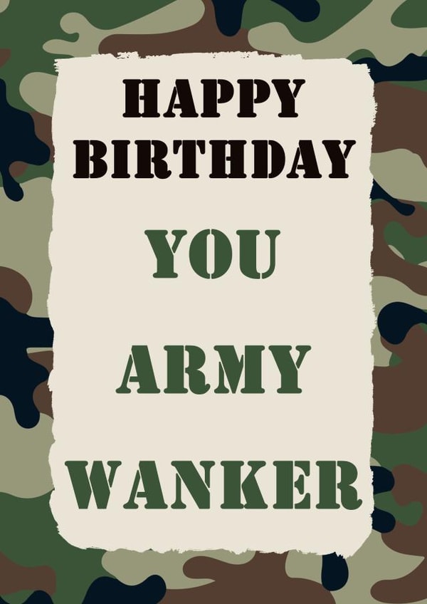 Funny Military Card - Camouflage Design - You Army Wanker created by Jolly Ginger Cards