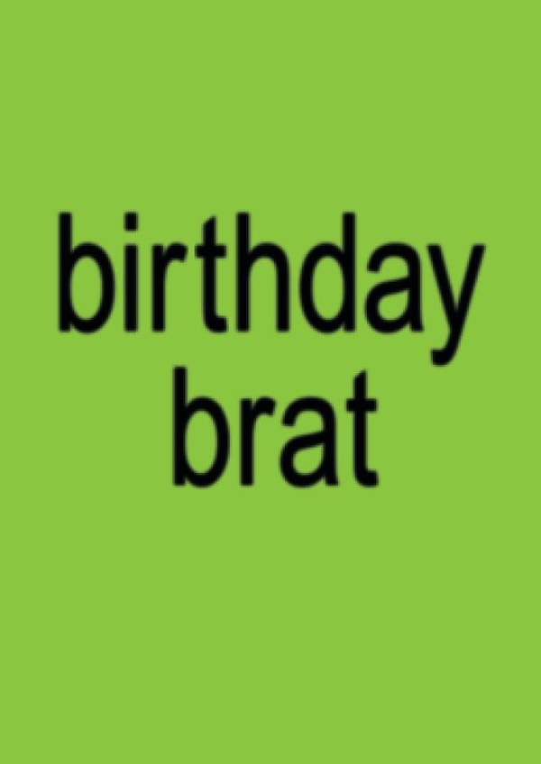 Fun Birthday Card - Birthday Brat - Brat Summer - Charli XCX created by Paper Plane