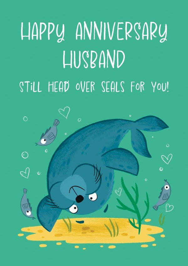 Cute Anniversary Card - Head over Seals - Husband created by Hannah Jayne Lewin
