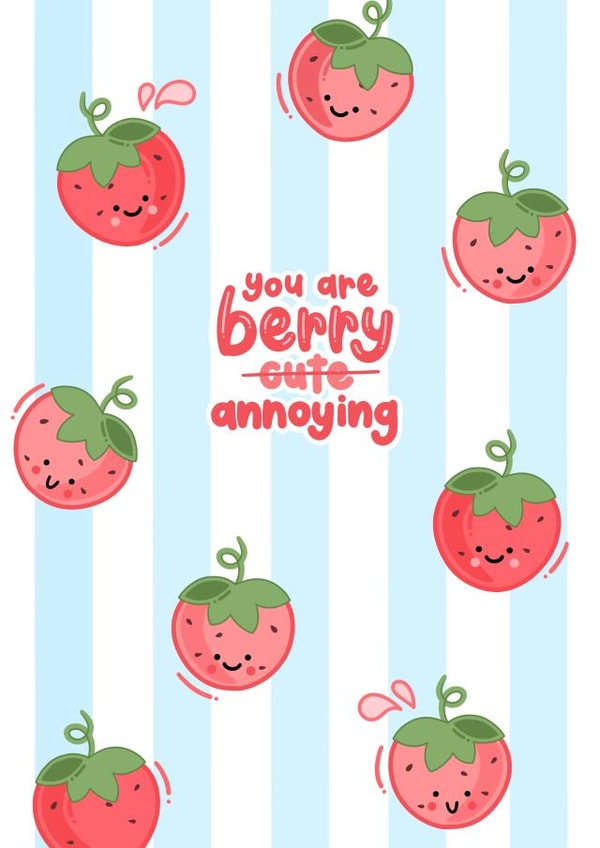 Cute Anniversary Card - For Her - Strawberries - You Are Berry Cute/Annoying created by Doodle Lou