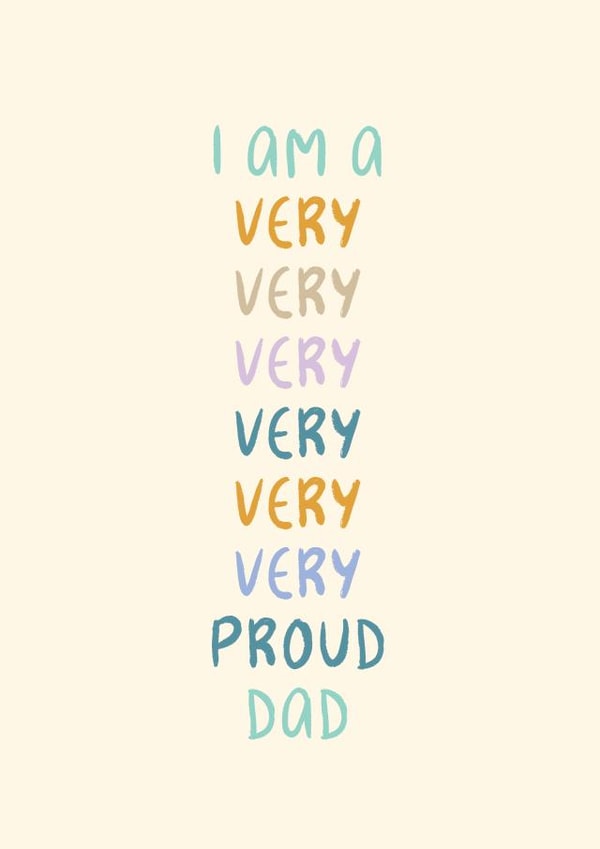 Classic Very Proud Dad Card - Very Very Very Proud - Playful Type created by Rebecca Prinn