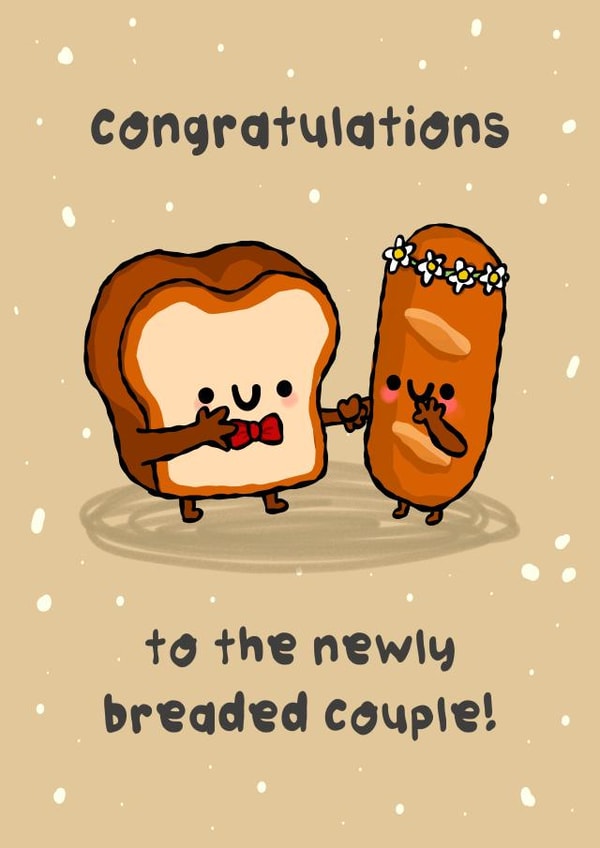 Cute Wedding Card - The Newly Breaded Couple - Bread Pun created by The Playful Indian