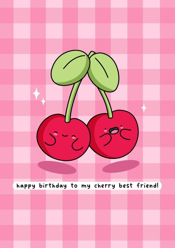 Cute birthday card - for best friend - cherry pun 1001 created by Rosalie Perl