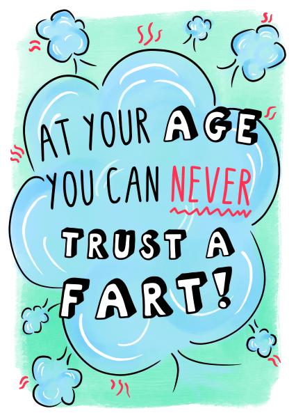 Lustige Geburtstagskarte „At Your Age You Can Never Trust A Fart“ – Für Väter, Brüder & Freunde