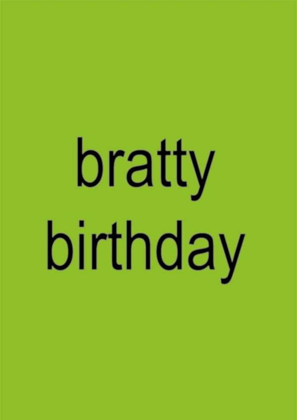 Funny Birthday Card - Bratty Birthday - Charli XCX Brat created by Cards from Designers