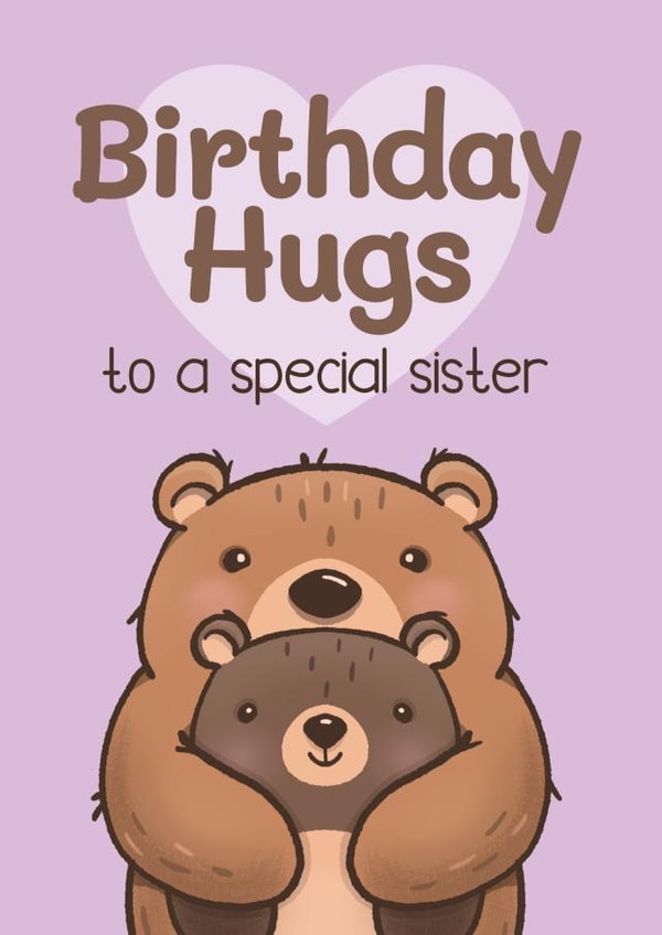 Cute Birthday Card - For Sister - Teddy Bear Hug created by Bev O'Connor || @oconnordesign