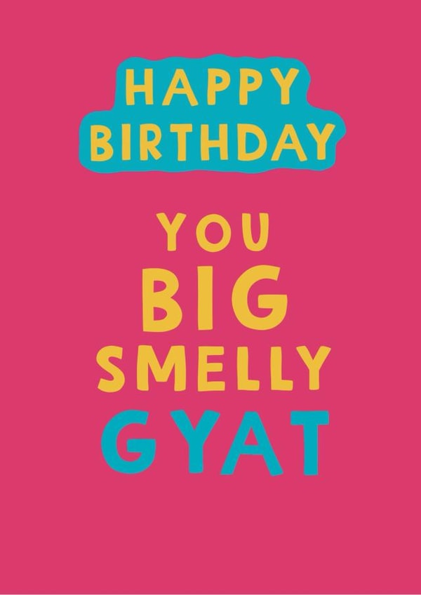 Cheeky Birthday Card - Big Smelly Gyat created by Giddy Kipper